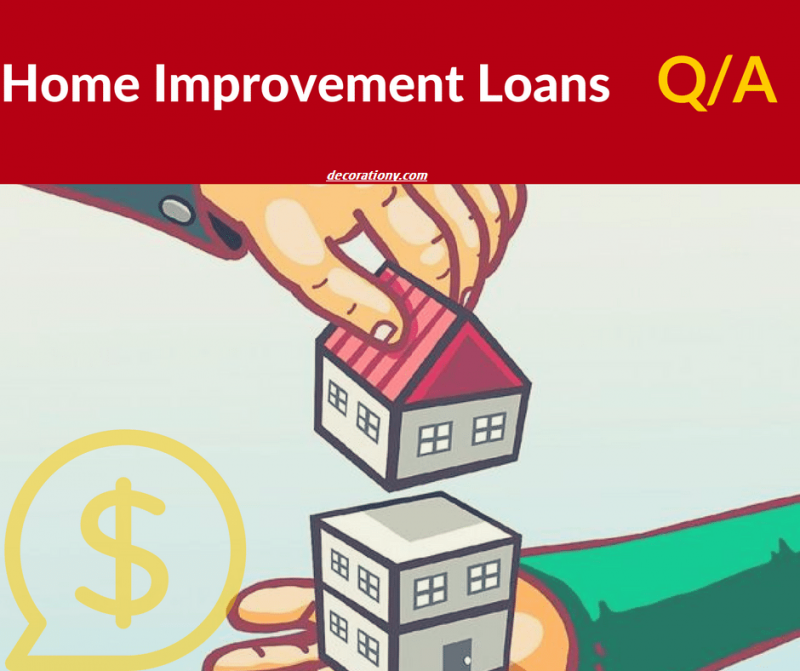 Q/A Home Improvement Loans What You Need to Know Decor Or Design